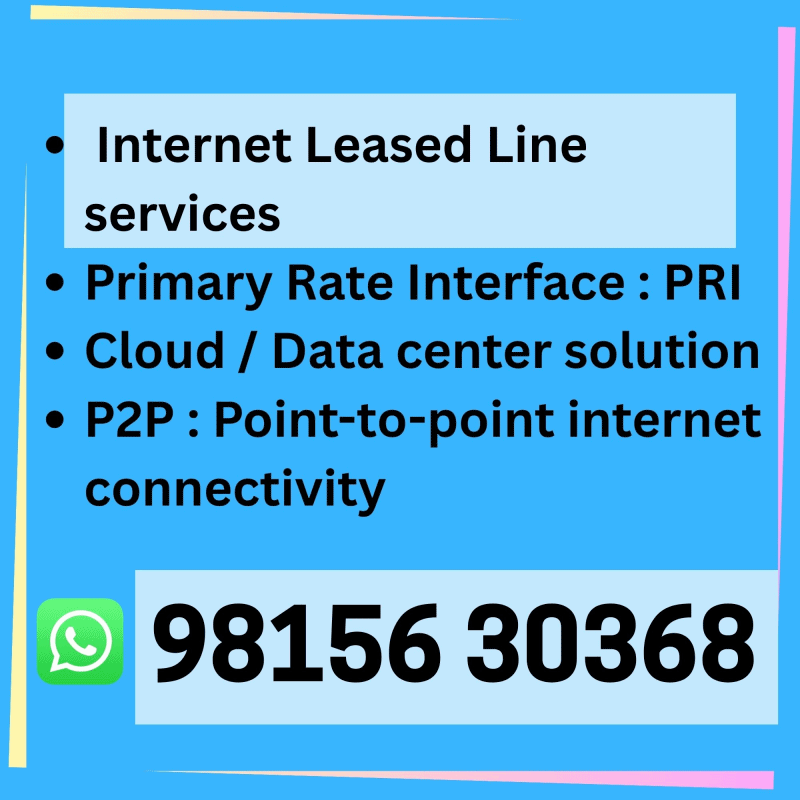 Internet Leased Line / PRI / P2P / Cloud